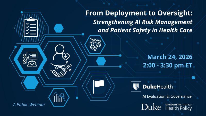 Webinar: From Deployment to Oversight – Strengthening AI Risk Management and Patient Safety in Health Care